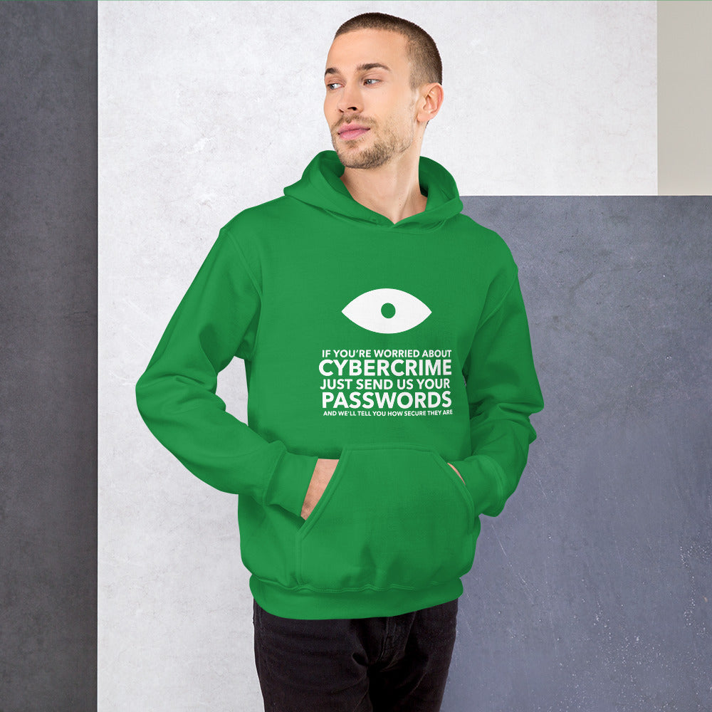 If you’re worried about cybercrime, just send us your passwords and we’ll tell you how secure they are - Unisex Hoodie by DarkByteGear