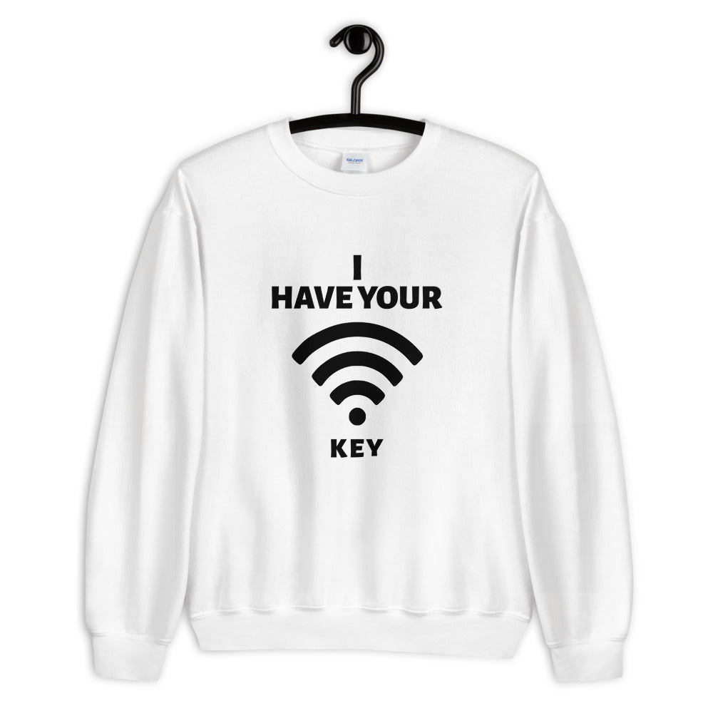 I have your Wi-Fi password - Unisex Sweatshirt (black text) by DarkByteGear
