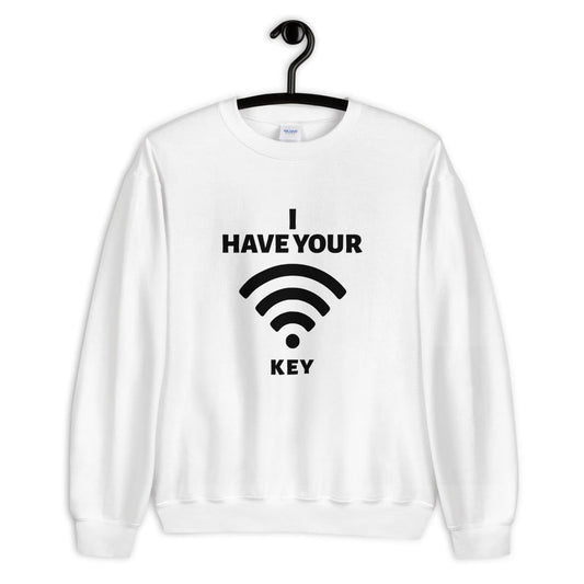 I have your Wi-Fi password - Unisex Sweatshirt (black text) by DarkByteGear