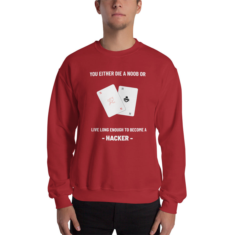 You either die a noob or live long enough to become a hacker - Unisex Sweatshirt (white text) by DarkByteGear