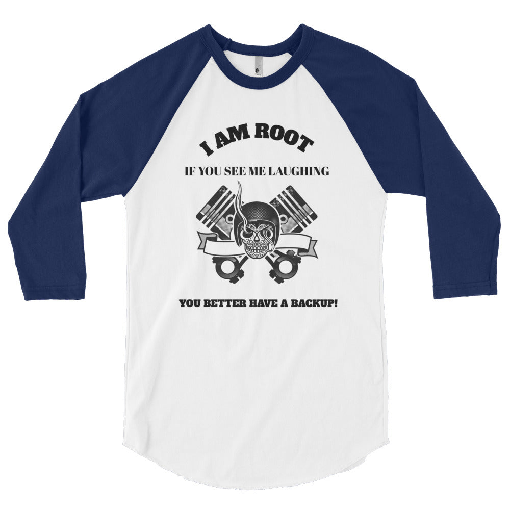 I Am Root If You See Me Laughing You Better Have A Backup - 3/4 sleeve raglan shirt (black text) by DarkByteGear