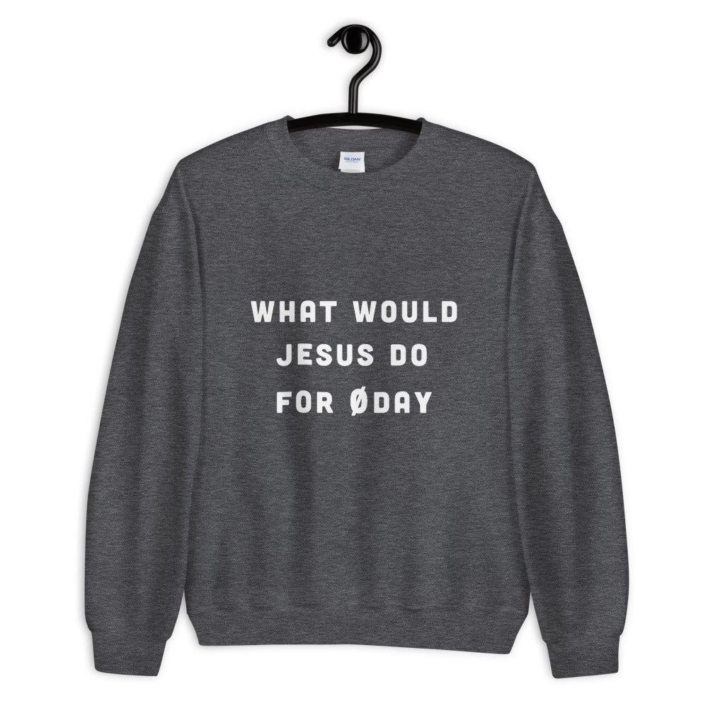 What would Jesus do for 0day - Unisex Sweatshirt (white text) by DarkByteGear