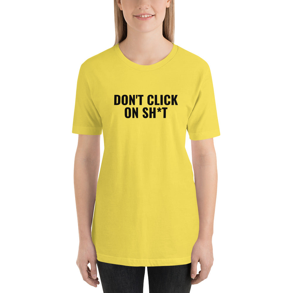 Don't click on sh*t - Short-Sleeve Unisex T-Shirt (multi color) by DarkByteGear
