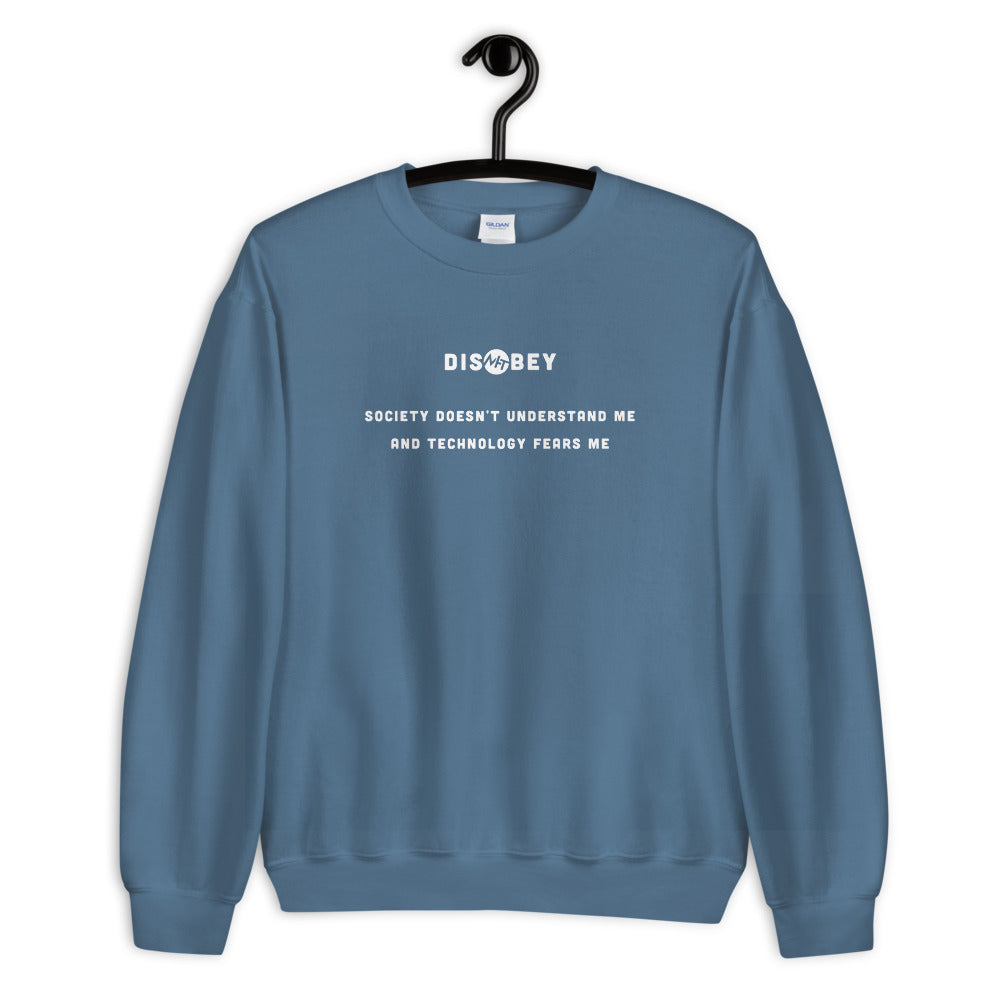 Society doesn't understand me And technology fears me - Unisex Sweatshirt (white text) by DarkByteGear