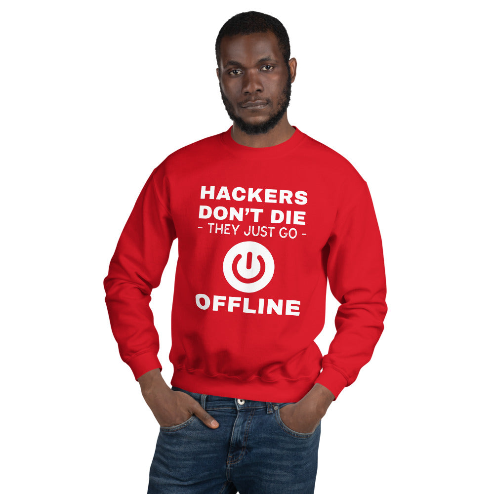 Hackers don’t die they just go offline - Unisex Sweatshirt by DarkByteGear