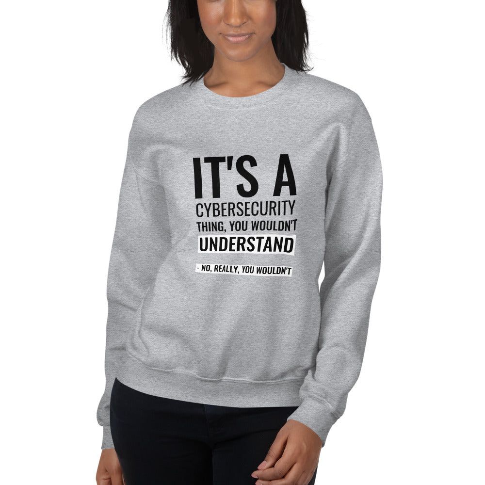 It's a Cybersecurity thing - Unisex Sweatshirt (black text) by DarkByteGear