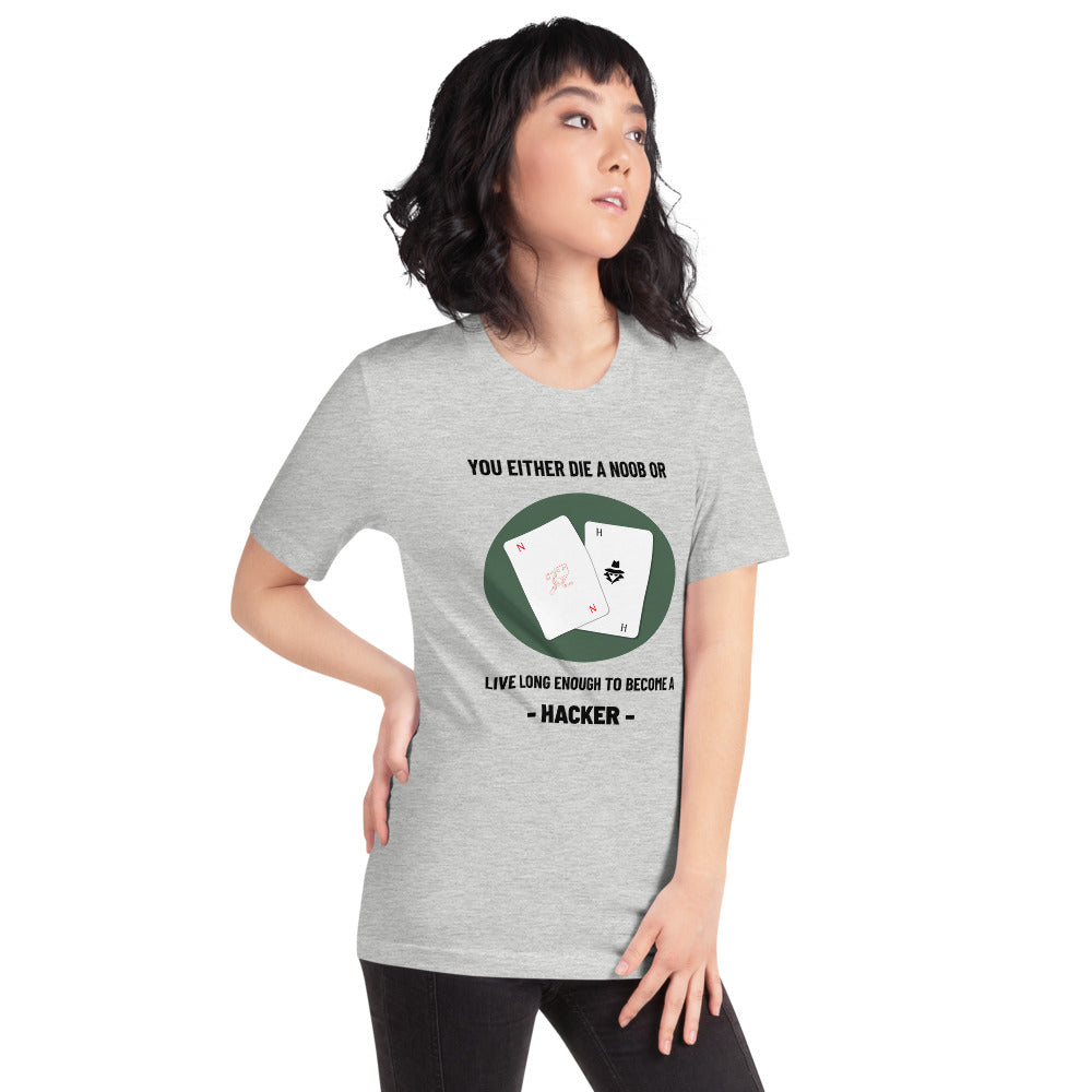 You either die a noob or live long enough to become a hacker - Short-Sleeve Unisex T-Shirt by DarkByteGear