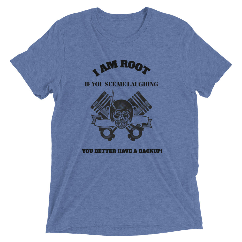 I Am Root If You See Me Laughing You Better Have A Backup - Short sleeve t-shirt (black text) by DarkByteGear