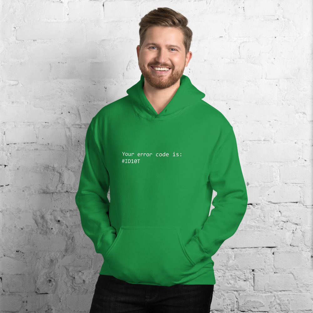 Your error code is: #ID10T - Unisex Hoodie by DarkByteGear