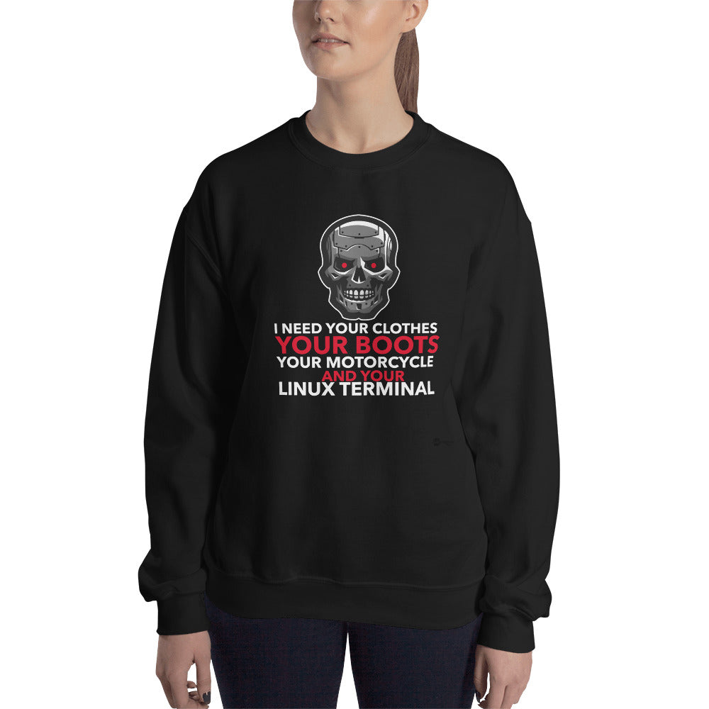I need your clothes, your... your linux terminal - Unisex Sweatshirt by DarkByteGear