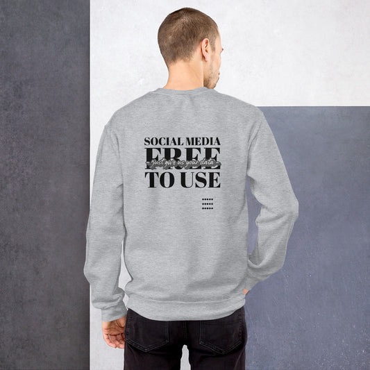 Social Media Free to use just give us your data - Unisex Sweatshirt (black text) by DarkByteGear
