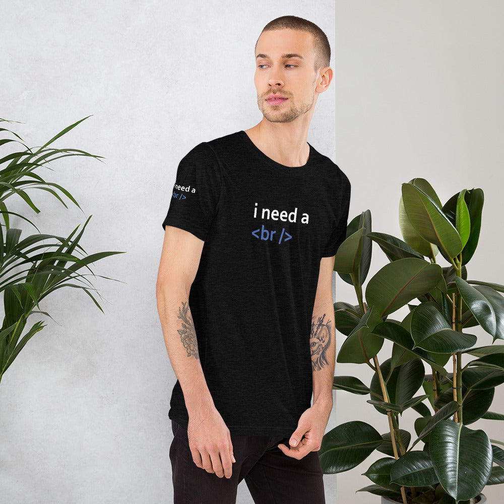 i need a break - Short-Sleeve Unisex T-Shirt (black) by DarkByteGear