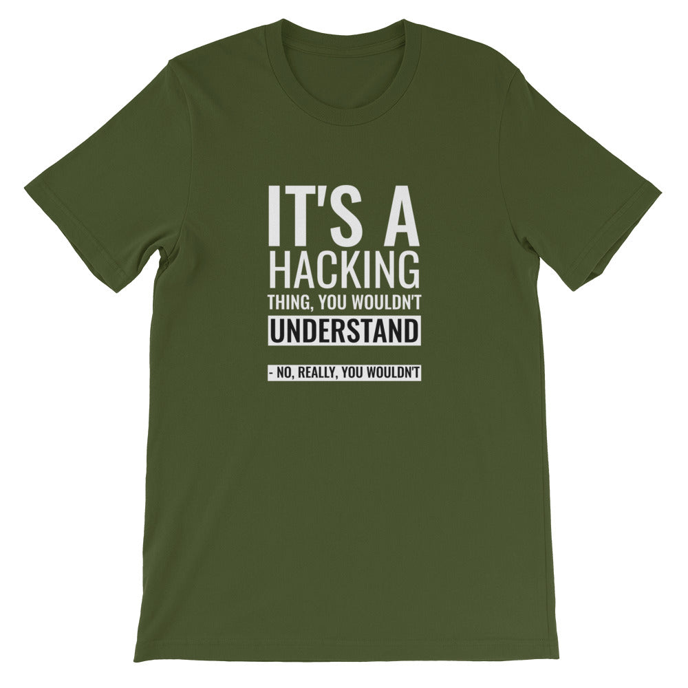 It's a hacking thing, you wouldn't understand - Short-Sleeve Unisex T-Shirt by DarkByteGear