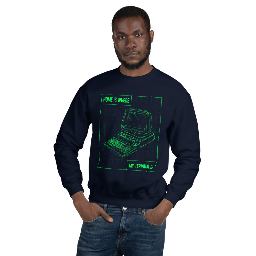 Home is where my terminal is - Unisex Sweatshirt (green text) by DarkByteGear