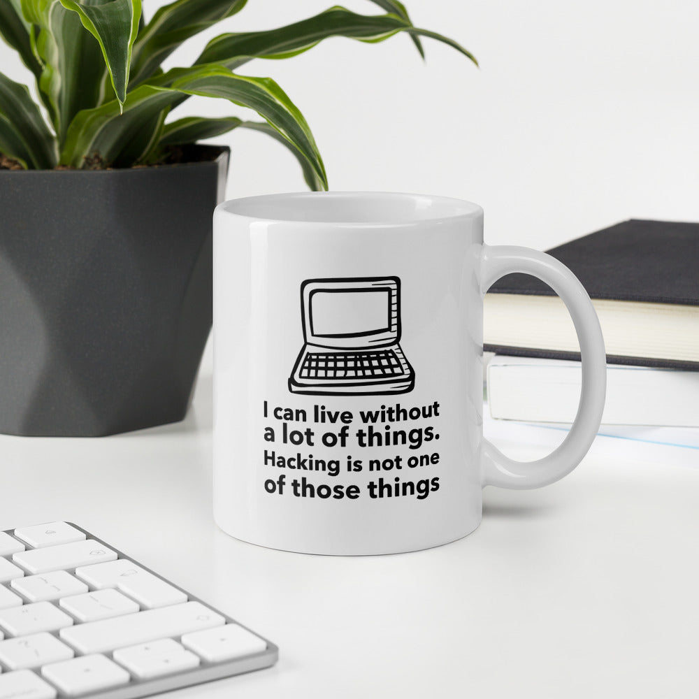 I can live without a lot of things. Hacking is not one Of those things - Mug by DarkByteGear