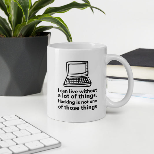 I can live without a lot of things. Hacking is not one Of those things - Mug by DarkByteGear