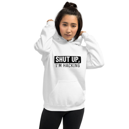 Shut up, I'm hacking - Unisex Hoodie (black text) by DarkByteGear