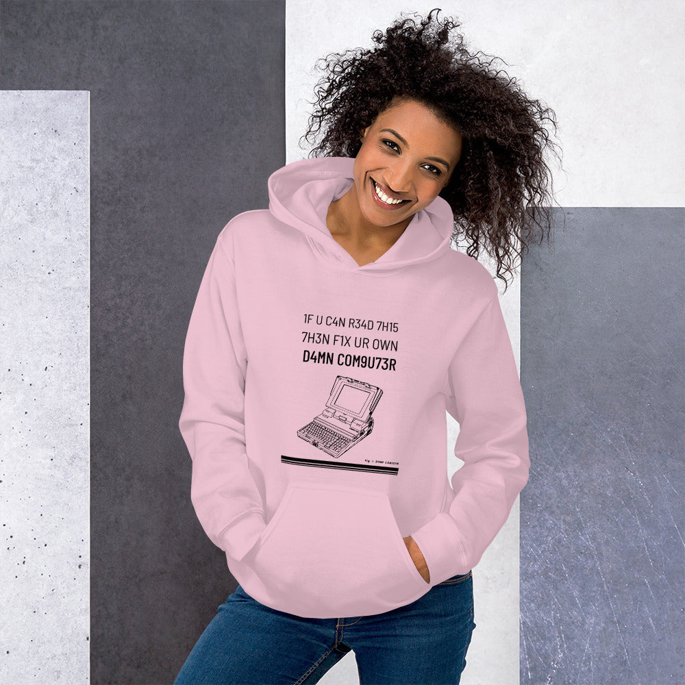 1F U C4N R34D 7H15 7H3N F1X UR OWN D4MN COM9U73R - Unisex Hoodie (black text) by DarkByteGear