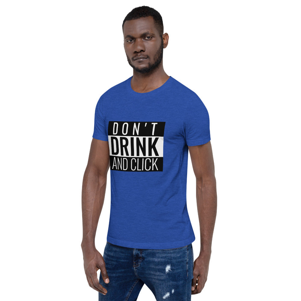 Don't drink and click - Short-Sleeve Unisex T-Shirt (white) by DarkByteGear