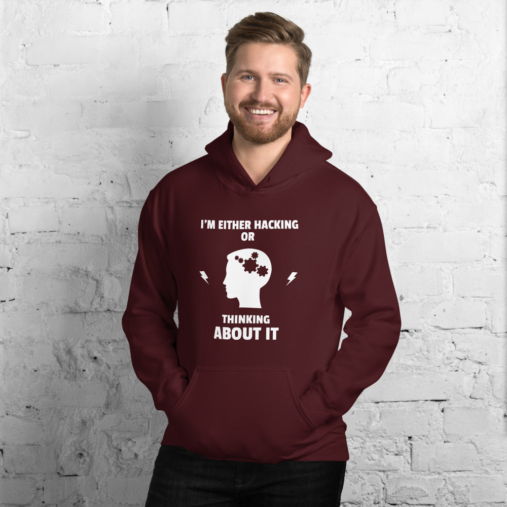 I'm either Hacking or thinking about it! - Unisex Hoodie (white text) by DarkByteGear