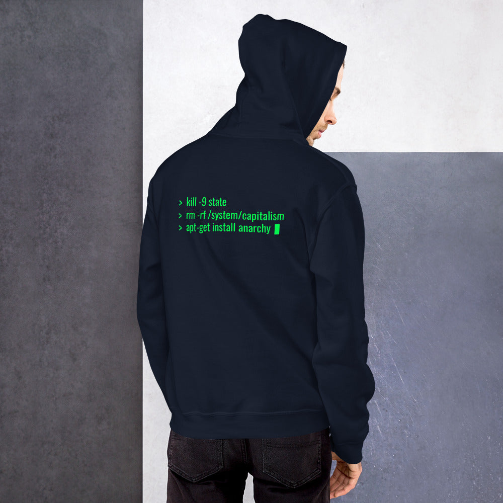 kill -9 state rm -rf /system/capitalism apt-get install anarchy - Unisex Hoodie by DarkByteGear