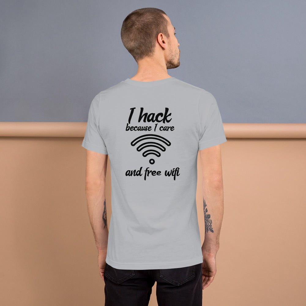I hack because I care and free wifi - Short-Sleeve Unisex T-Shirt by DarkByteGear