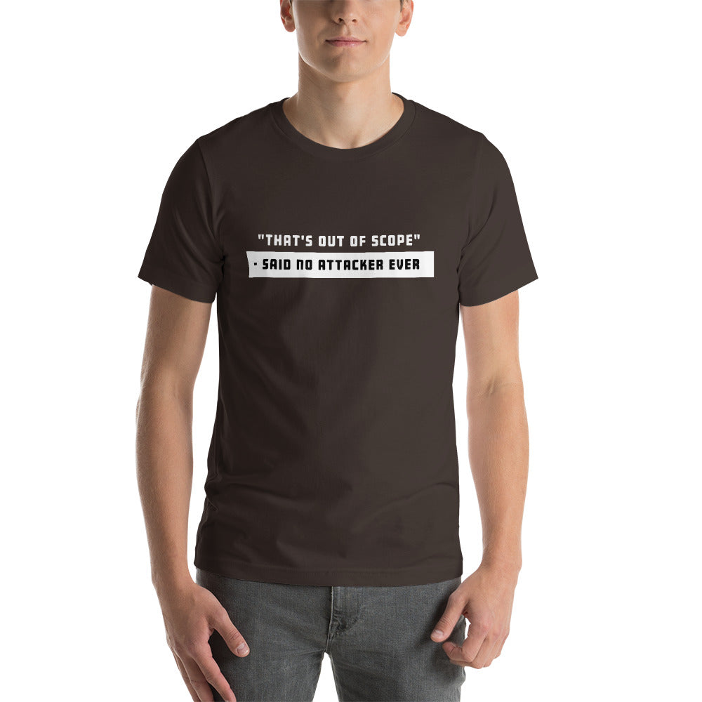 "That's out of scope"- said no attacker ever - Short-Sleeve Unisex T-Shirt by DarkByteGear