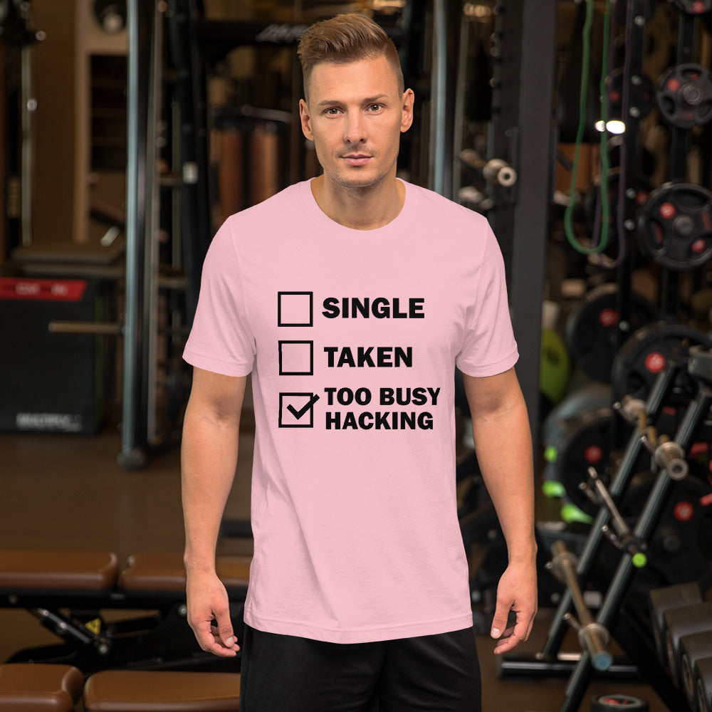 Too busy hacking - Short-Sleeve Unisex T-Shirt by DarkByteGear