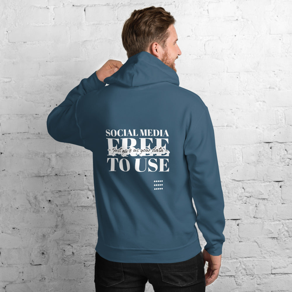 Social Media Free to use just give us your data - Unisex Hoodie by DarkByteGear