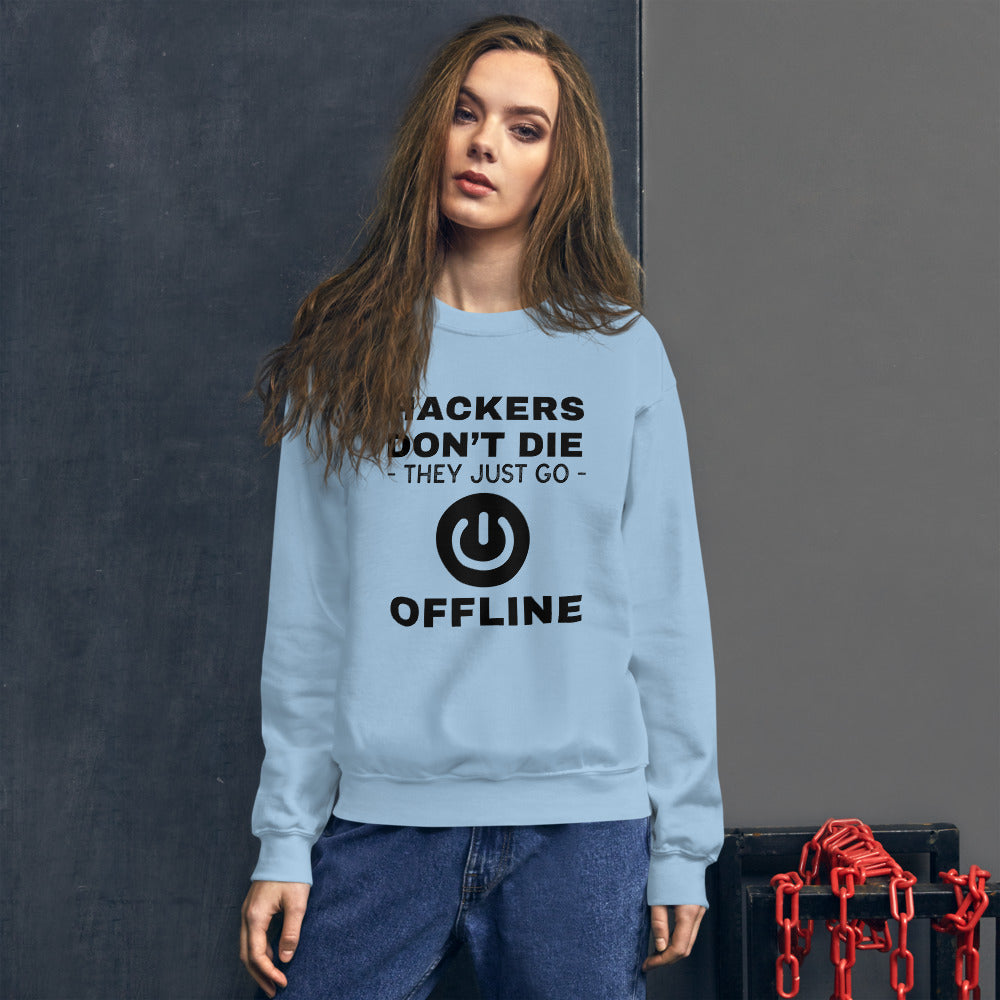 Hackers don’t die they just go offline - Unisex Sweatshirt (black text) by DarkByteGear