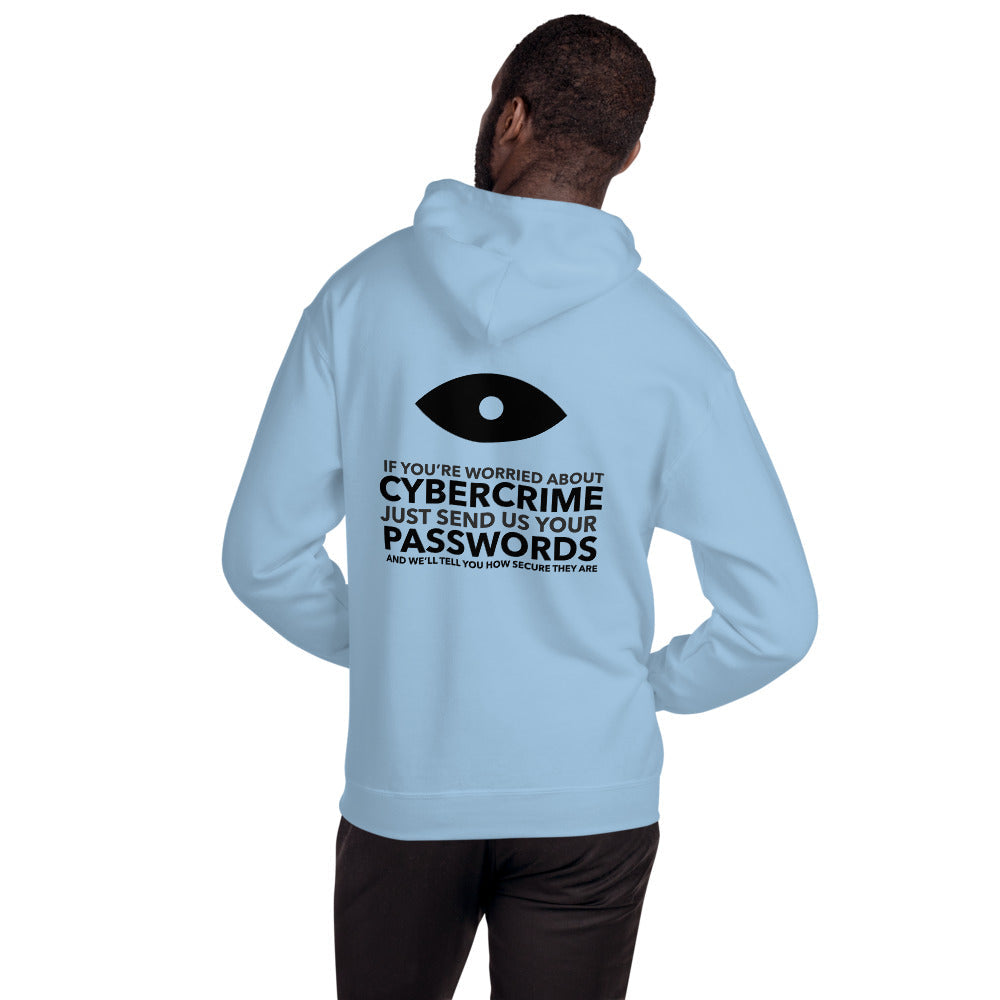 If you’re worried about cybercrime, just send us your passwords and we’ll tell you how secure they are - Unisex Hoodie (black text) by DarkByteGear