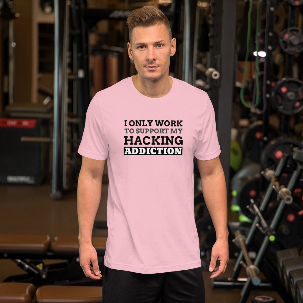 I only work to support my hacking addiction - Short-Sleeve Unisex T-Shirt by DarkByteGear