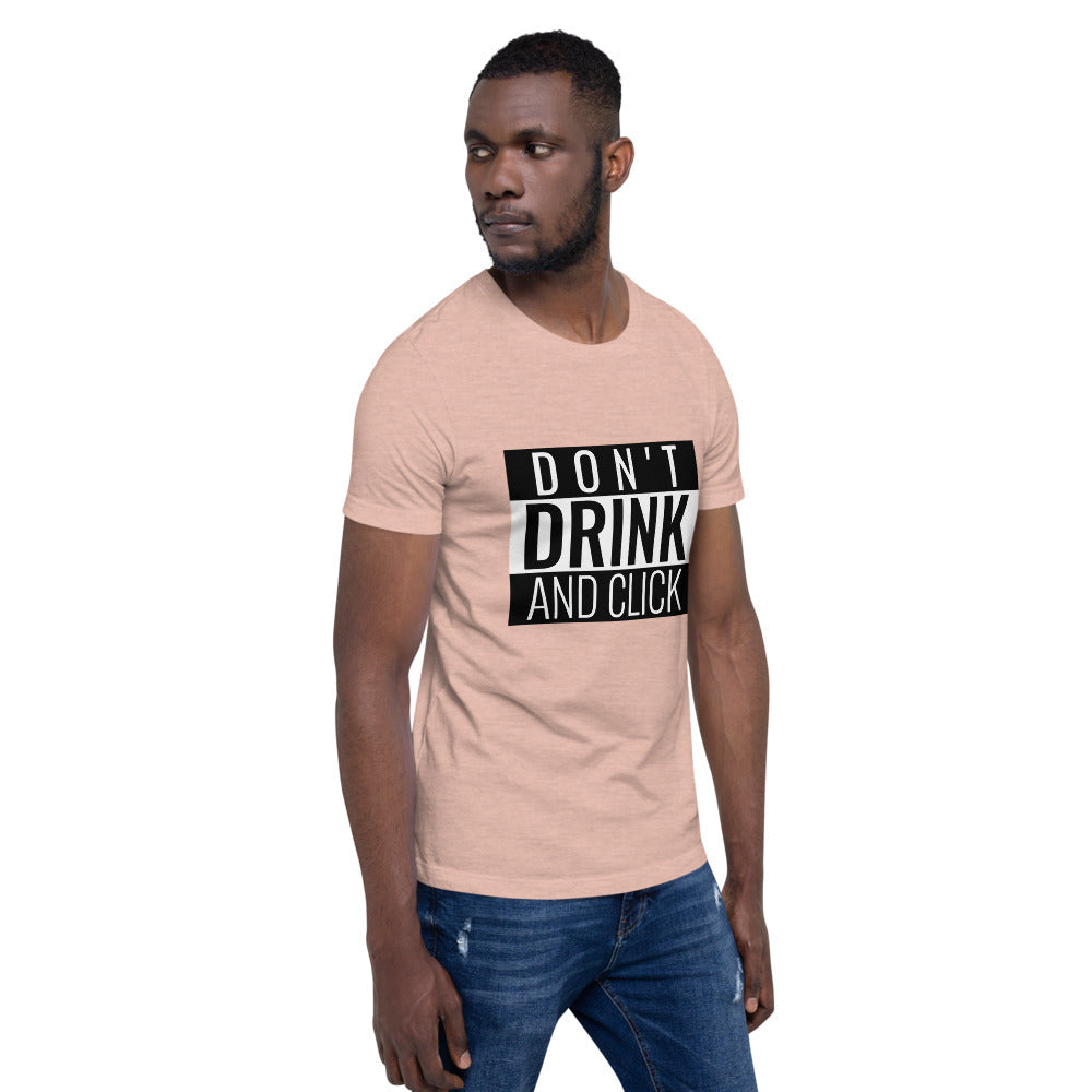 Don't drink and click - Short-Sleeve Unisex T-Shirt (white) by DarkByteGear
