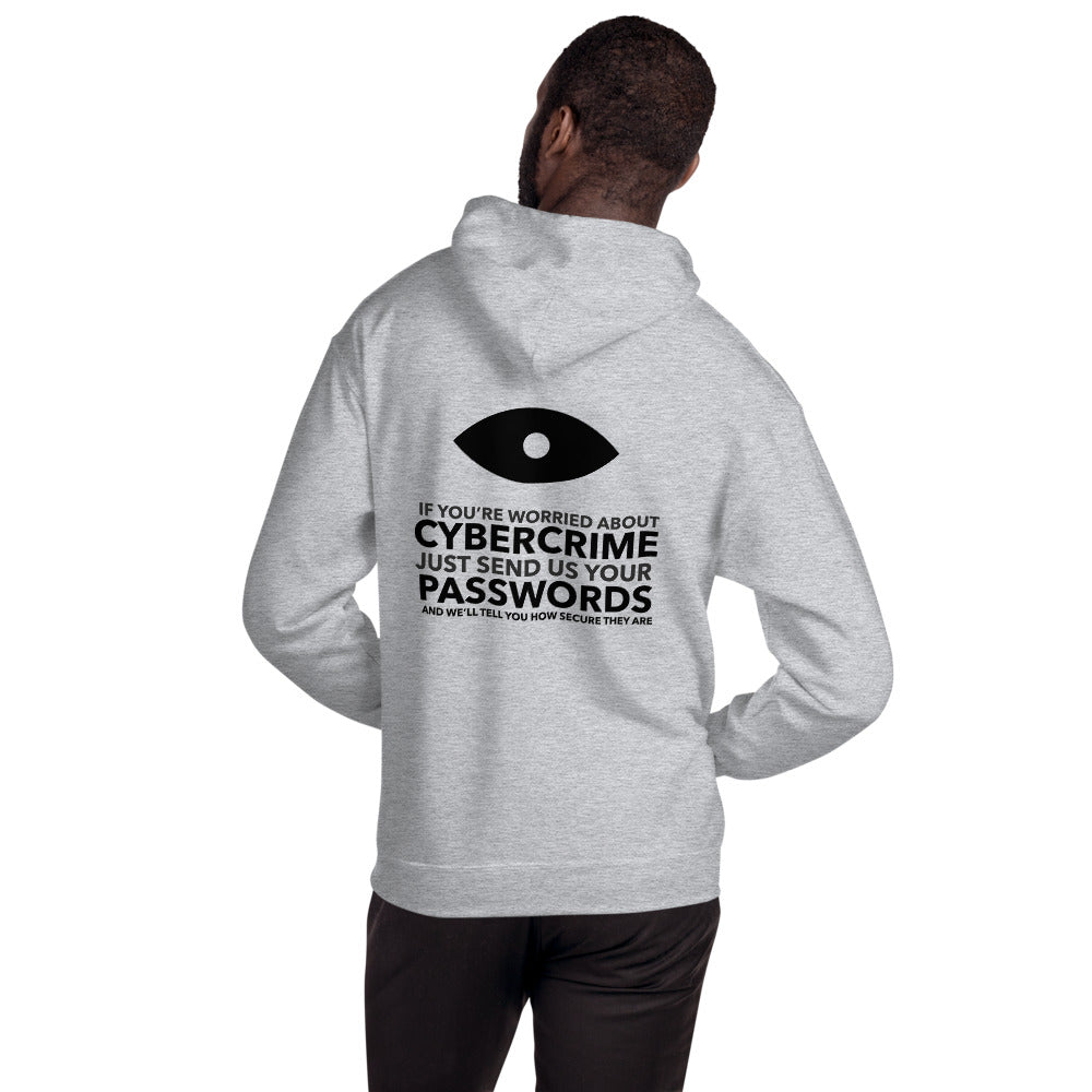 If you’re worried about cybercrime, just send us your passwords and we’ll tell you how secure they are - Unisex Hoodie (black text) by DarkByteGear