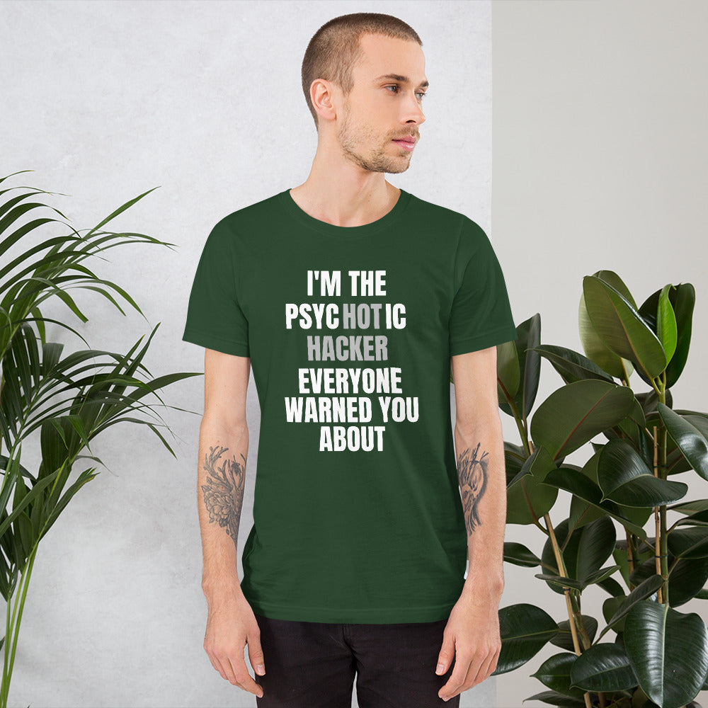I'M THE PSYCHOTIC HACKER - Short-Sleeve Unisex T-Shirt (white text) by DarkByteGear