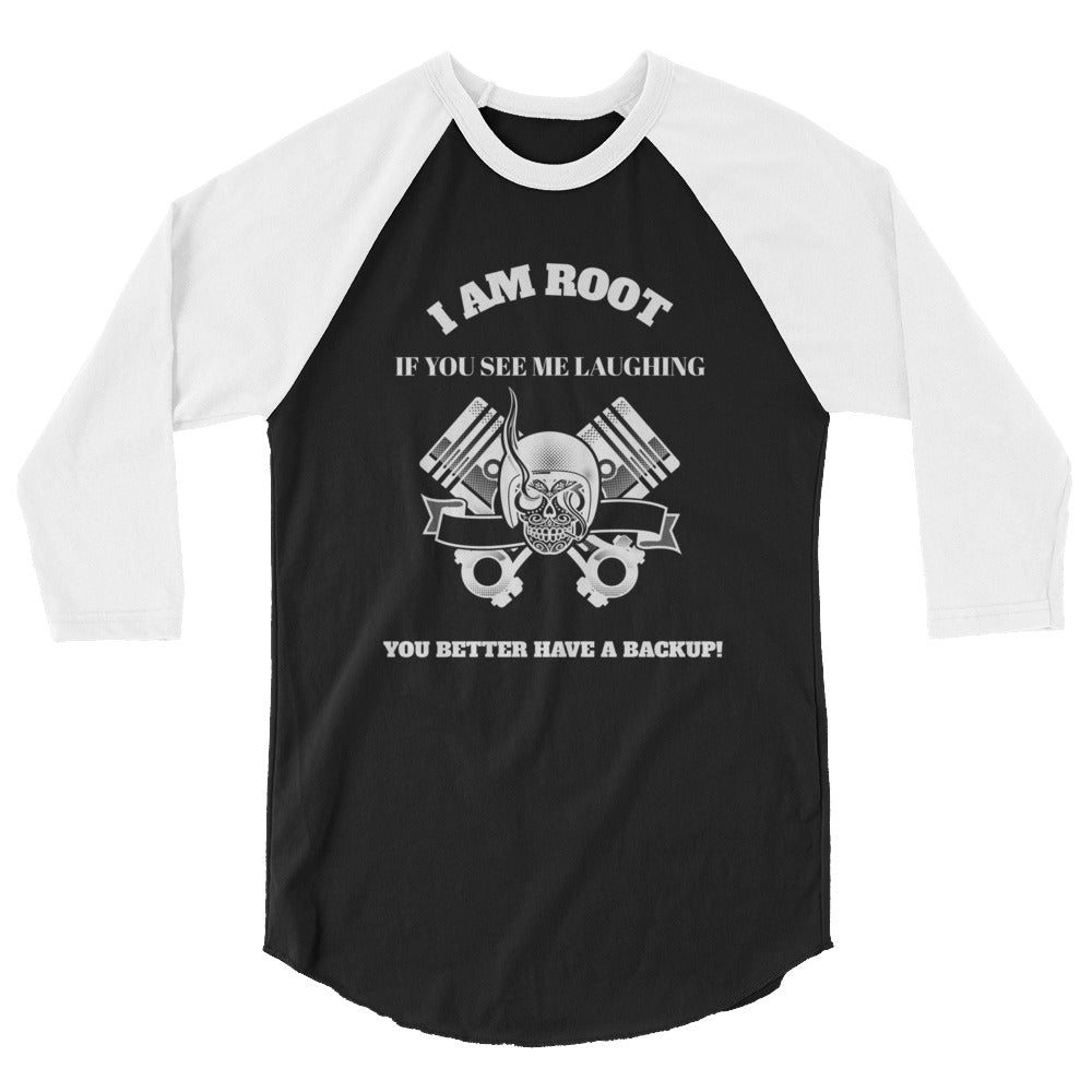 I Am Root If You See Me Laughing You Better Have A Backup - 3/4 sleeve raglan shirt ( white text) by DarkByteGear