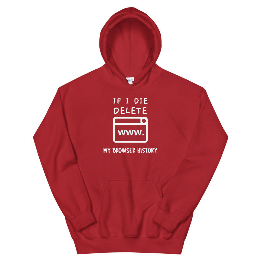 If I die, delete my browser history - Unisex Hoodie (white text) by DarkByteGear