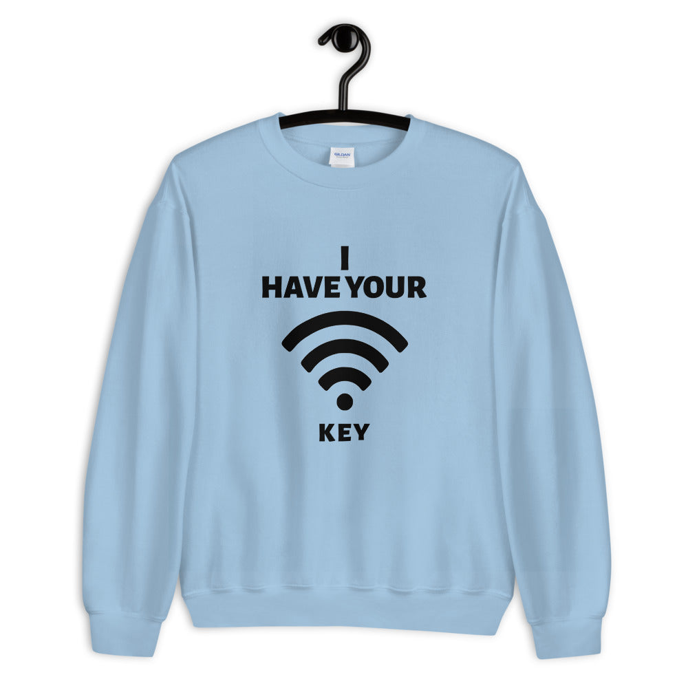 I have your Wi-Fi password - Unisex Sweatshirt (black text) by DarkByteGear