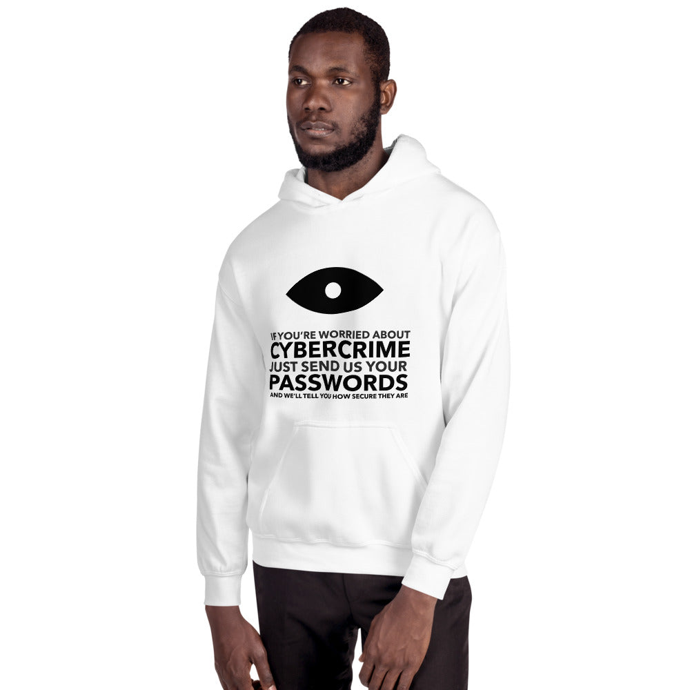 If you’re worried about cybercrime, just send us your passwords and we’ll tell you how secure they are - Unisex Hoodie (black text) by DarkByteGear