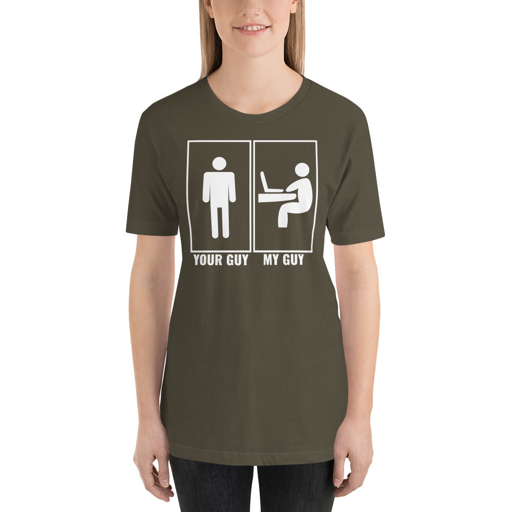 Your guy - My guy - Short-Sleeve Unisex T-Shirt by DarkByteGear