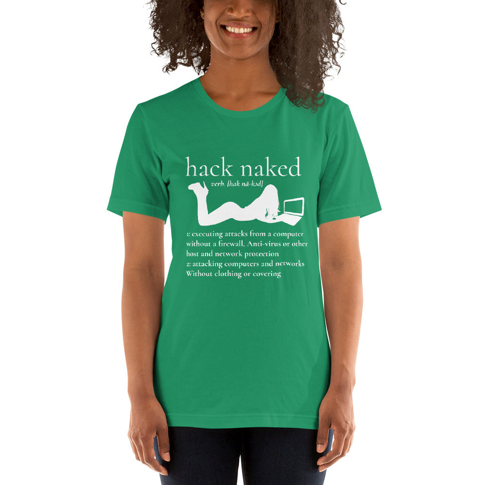 Hack naked - Short-Sleeve Unisex T-Shirt by DarkByteGear