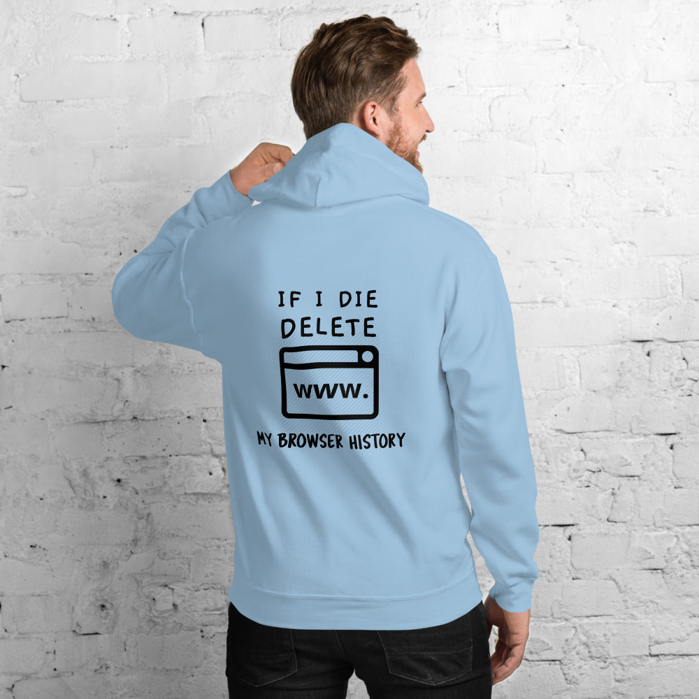 If I die, delete my browser history - Unisex Hoodie by DarkByteGear