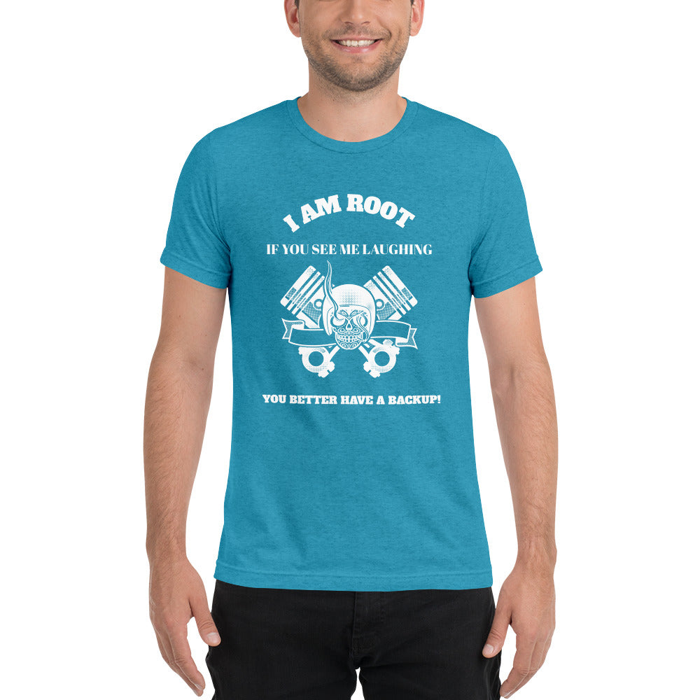 I Am Root If You See Me Laughing You Better Have A Backup - Short sleeve t-shirt (white text) by DarkByteGear