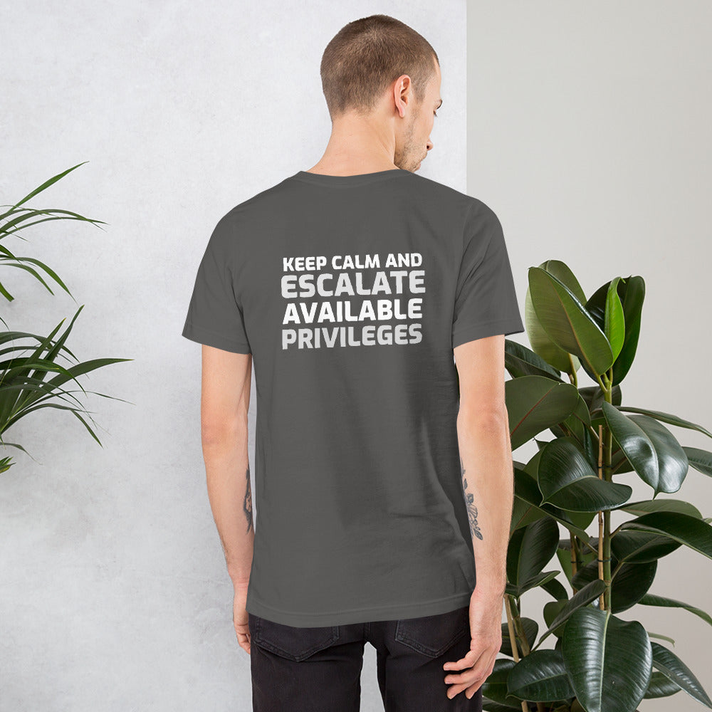 Keep calm and escalate privileges - Short-Sleeve Unisex T-Shirt (with back design) by DarkByteGear