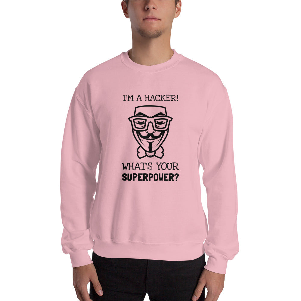 I'm a hacker! What's your superpower? - Sweatshirt (black text) by DarkByteGear