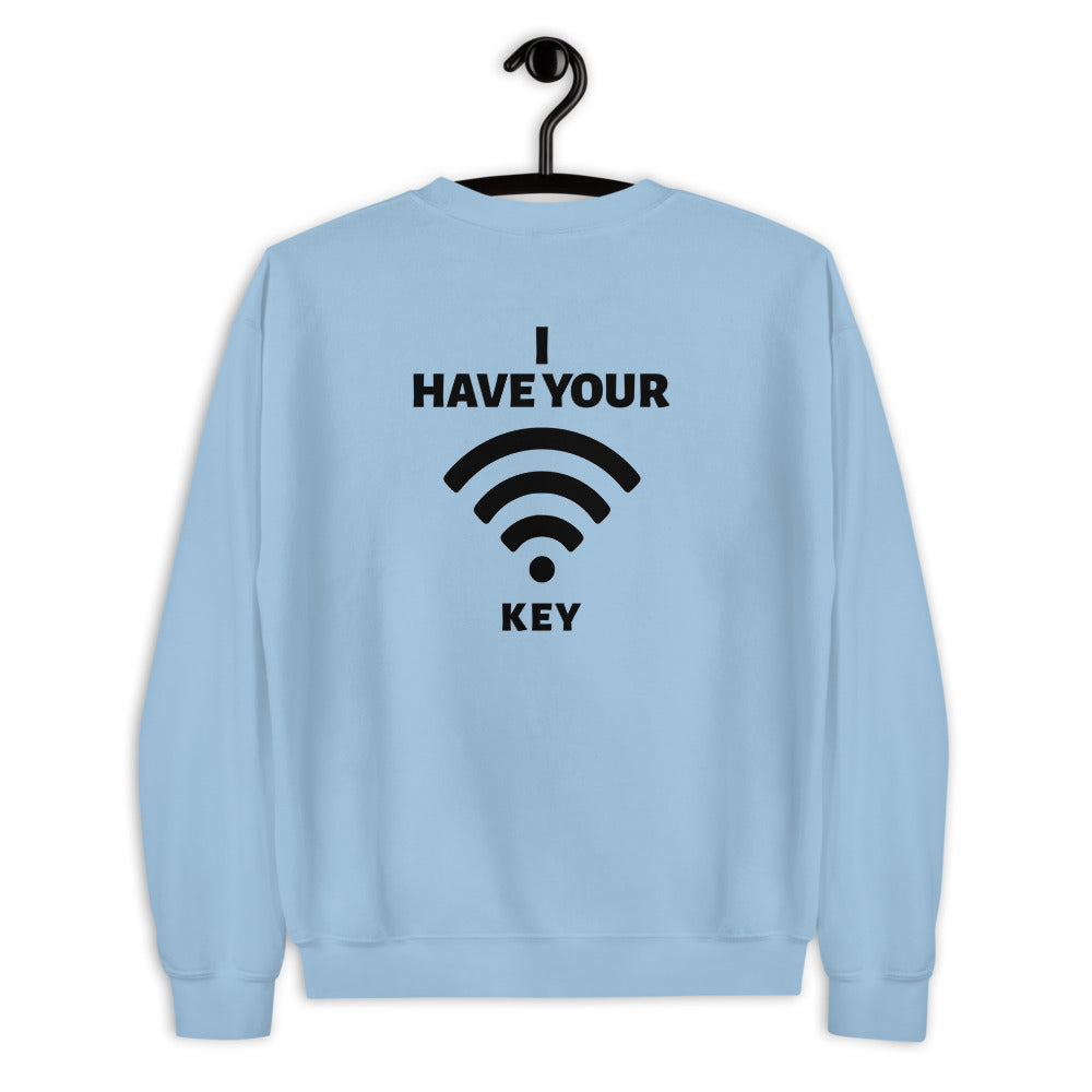 I have your Wi-Fi password - Unisex Sweatshirt (black text) by DarkByteGear