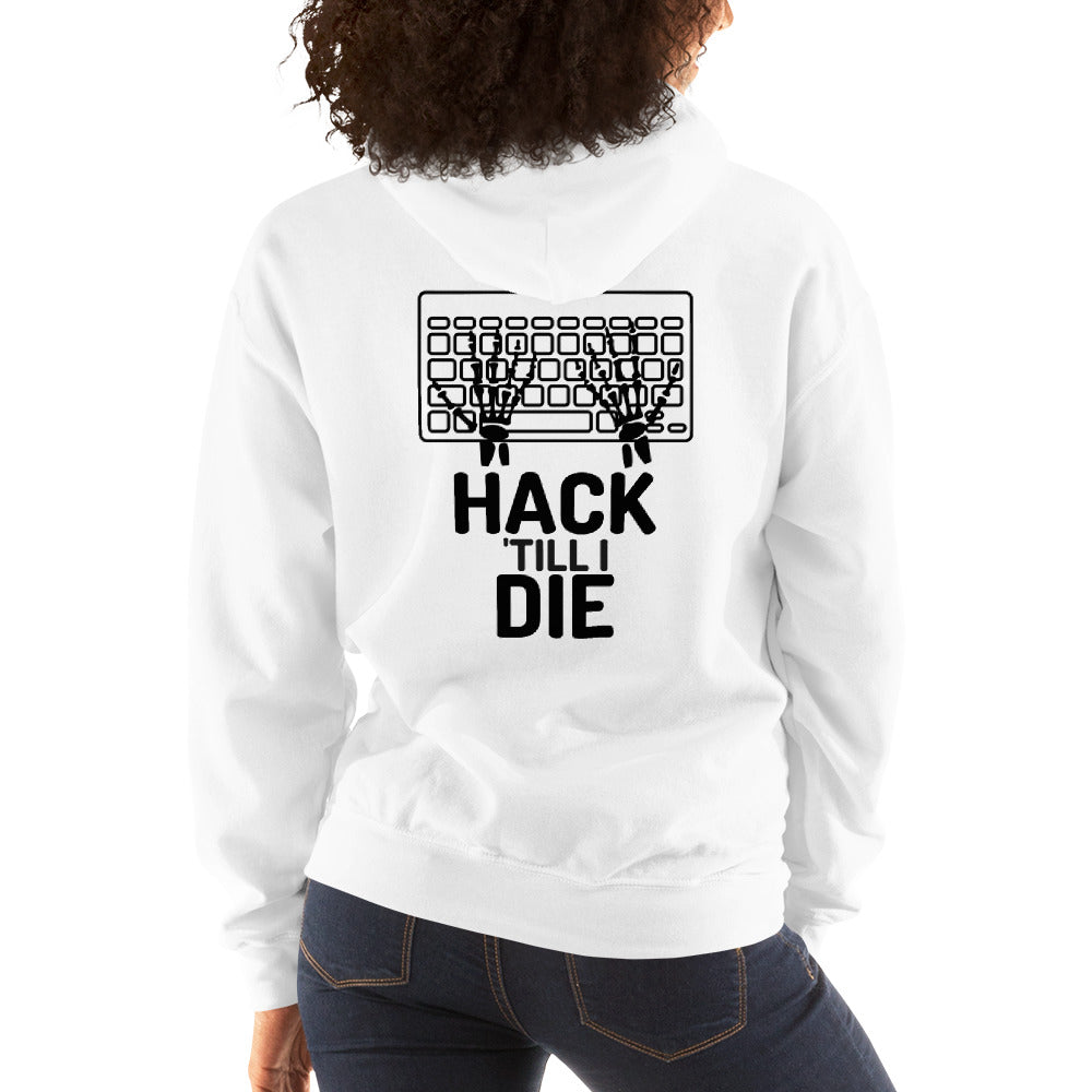 Hack Till I die - Unisex Hoodie (black text) by DarkByteGear