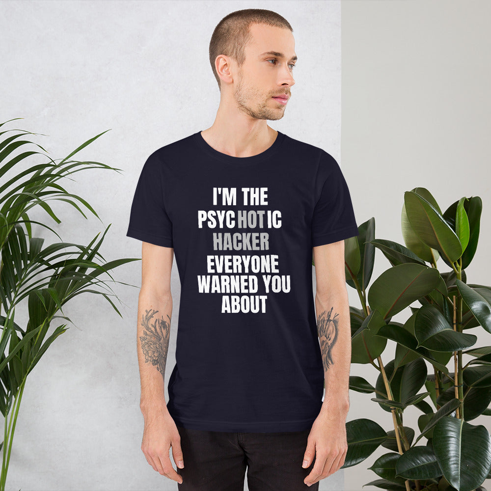 I'M THE PSYCHOTIC HACKER - Short-Sleeve Unisex T-Shirt (white text) by DarkByteGear