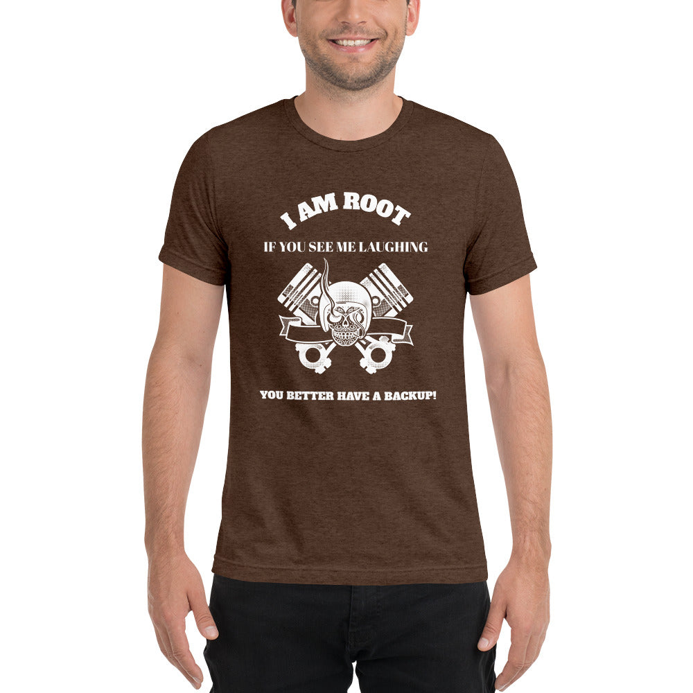 I Am Root If You See Me Laughing You Better Have A Backup - Short sleeve t-shirt (white text) by DarkByteGear