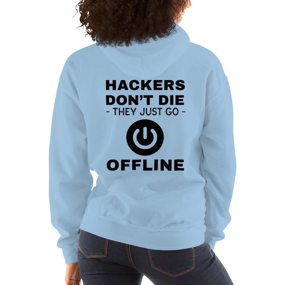 Hackers don’t die they just go offline - Unisex Hoodie (black text) by DarkByteGear